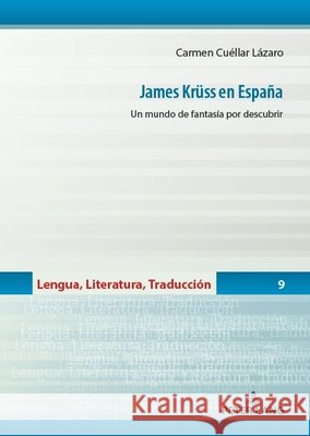 James Kruess en Espa?a: Un mundo de fantas?a por descubrir Mar?a del Carmen Balbuen Miguel ?ngel Garc? Gerd Wotjak 9783631911969 Peter Lang Gmbh, Internationaler Verlag Der W