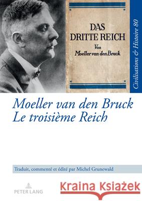 Moeller Van Den Bruck Le Troisi?me Reich Uwe Puschner Michel Grunewald 9783631912096