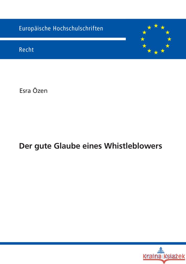 Der gute Glaube eines Whistleblowers Esra ?zen 9783631912768 Peter Lang D