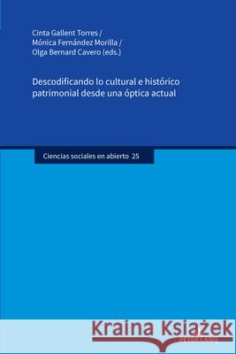 Descodificando lo cultural e histórico patrimonial desde una óptica actual  9783631916117 Peter Lang
