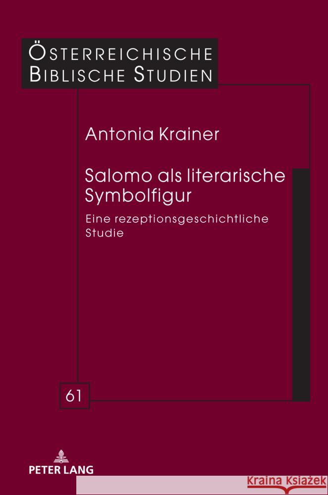 Salomo ALS Literarische Symbolfigur: Eine Rezeptionsgeschichtliche Studie Agnethe Siquans Antonia Krainer 9783631916964 Peter Lang Gmbh, Internationaler Verlag Der W