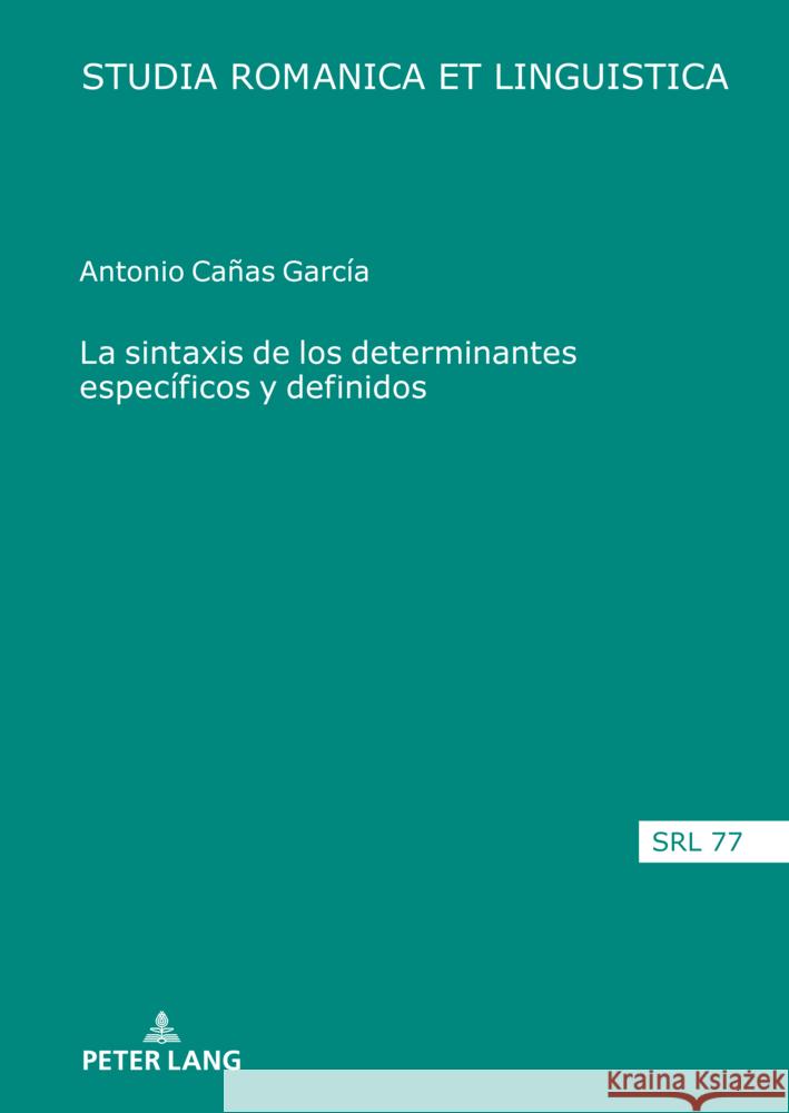 La Sintaxis de Los Determinantes Espec?ficos Y Definidos Daniel Jacob Elmar Schafroth Araceli L?pe 9783631917114 Peter Lang Gmbh, Internationaler Verlag Der W