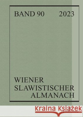 Wiener Slawistischer Almanach Band 90/2023 Ilja Kukuj Riccardo Nicolosi Brigitte Obermayr 9783631917299