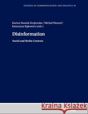 Disinformation: Social and Media Contexts Boguslawa Dobek-Ostrowska Karina Stasiuk-Krajewska Michal Wenzel 9783631918159 Peter Lang Gmbh, Internationaler Verlag Der W