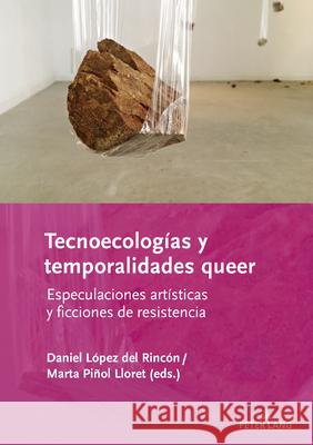 Tecnoecologías y temporalidades queer  9783631918784 Peter Lang