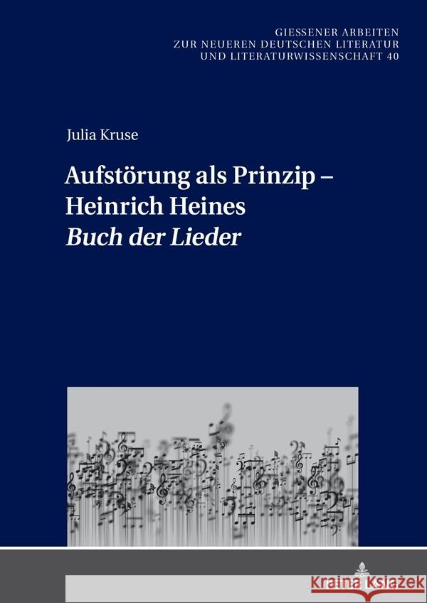 Aufstörung als Prinzip - Heinrich Heines «Buch der Lieder» Kruse, Julia 9783631918906 Peter Lang