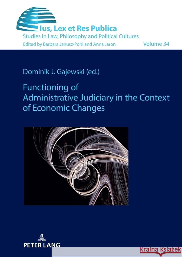 Functioning of Administrative Judiciary in the Context of Economic Changes  9783631919118 Peter Lang