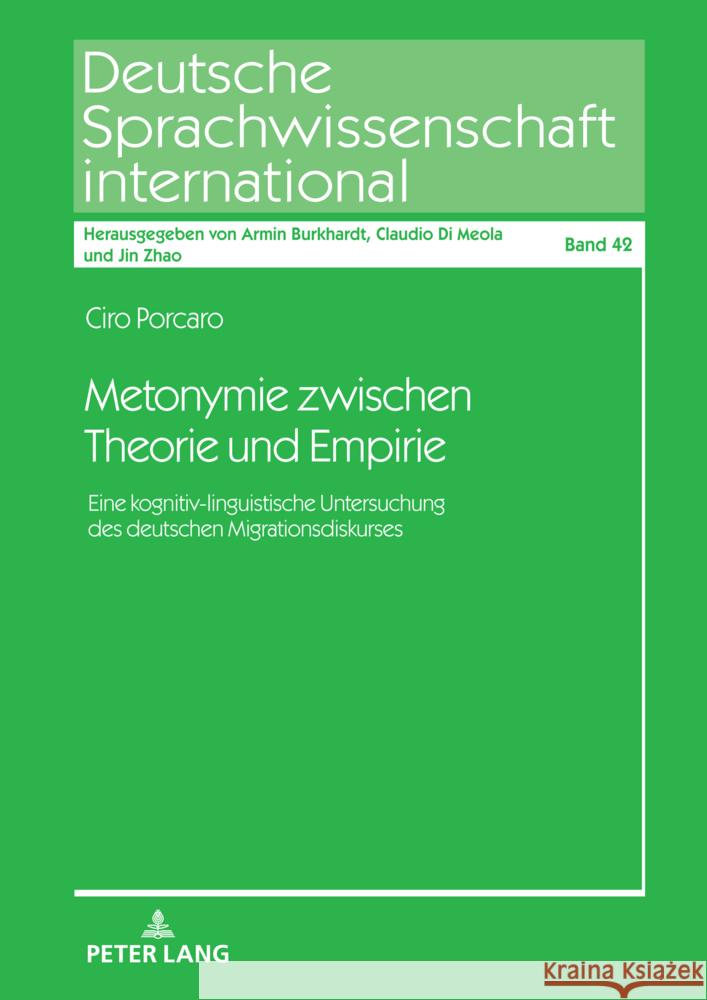 Metonymie Zwischen Theorie Und Empirie: Eine Kognitiv-Linguistische Untersuchung Des Deutschen Migrationsdiskurses Claudio D Ciro Porcaro 9783631919828 Peter Lang Gmbh, Internationaler Verlag Der W