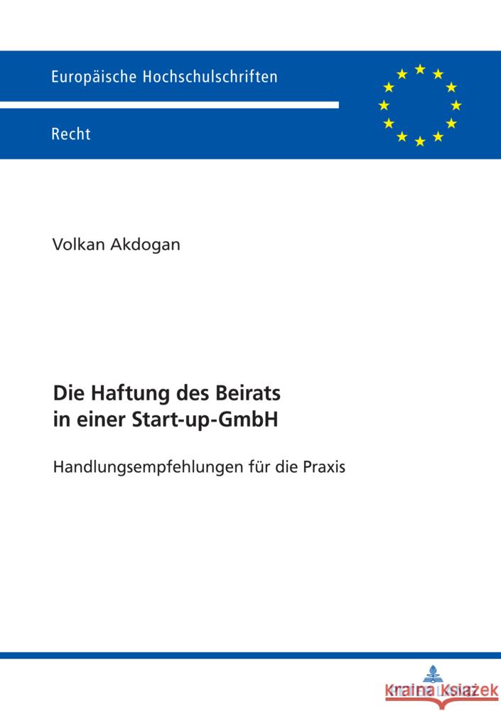 Die Haftung Des Beirats in Einer Start-Up-Gmbh Volkan Akdogan 9783631921500 Peter Lang Gmbh, Internationaler Verlag Der W
