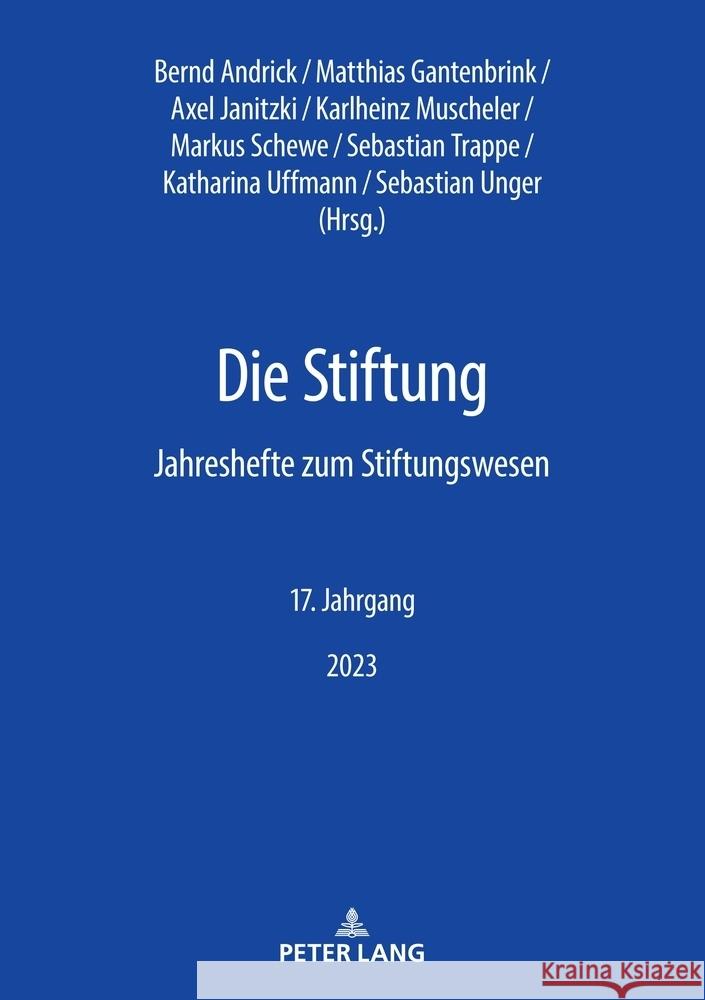 Die Stiftung: Jahreshefte zum Stiftungswesen 17. Jahrgang 2023 Fundare E V                              Katharina Uffmann Matthias Gantenbrink 9783631922231 Peter Lang Gmbh, Internationaler Verlag Der W