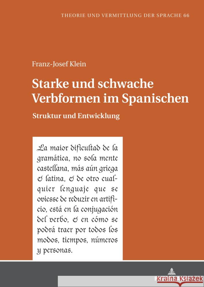 Starke und schwache Verbformen im Spanischen: Struktur und Entwicklung Franz-Josef Klein Franz-Josef Klein 9783631922927 Peter Lang Gmbh, Internationaler Verlag Der W