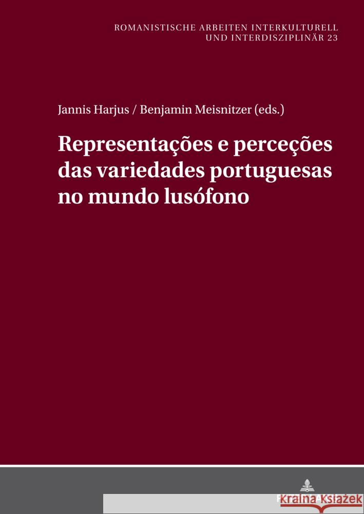 Representa??es E Perce??es Das Variedades Portuguesas No Mundo Lus?fono Rafael Arnold Jannis Harjus Benjamin Meisnitzer 9783631924242 Peter Lang Gmbh, Internationaler Verlag Der W