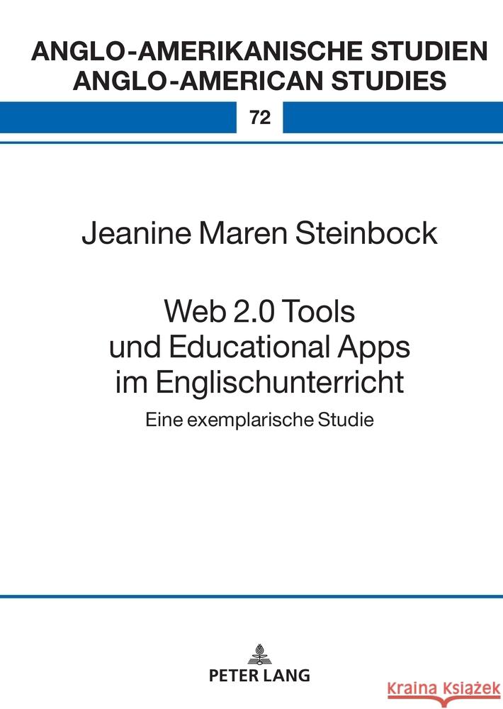 Web 2.0 Tools und Educational Apps im Englischunterricht: Eine exemplarische Studie Maria Eisenmann Jeanine Maren Steinbock 9783631924846 Peter Lang Gmbh, Internationaler Verlag Der W