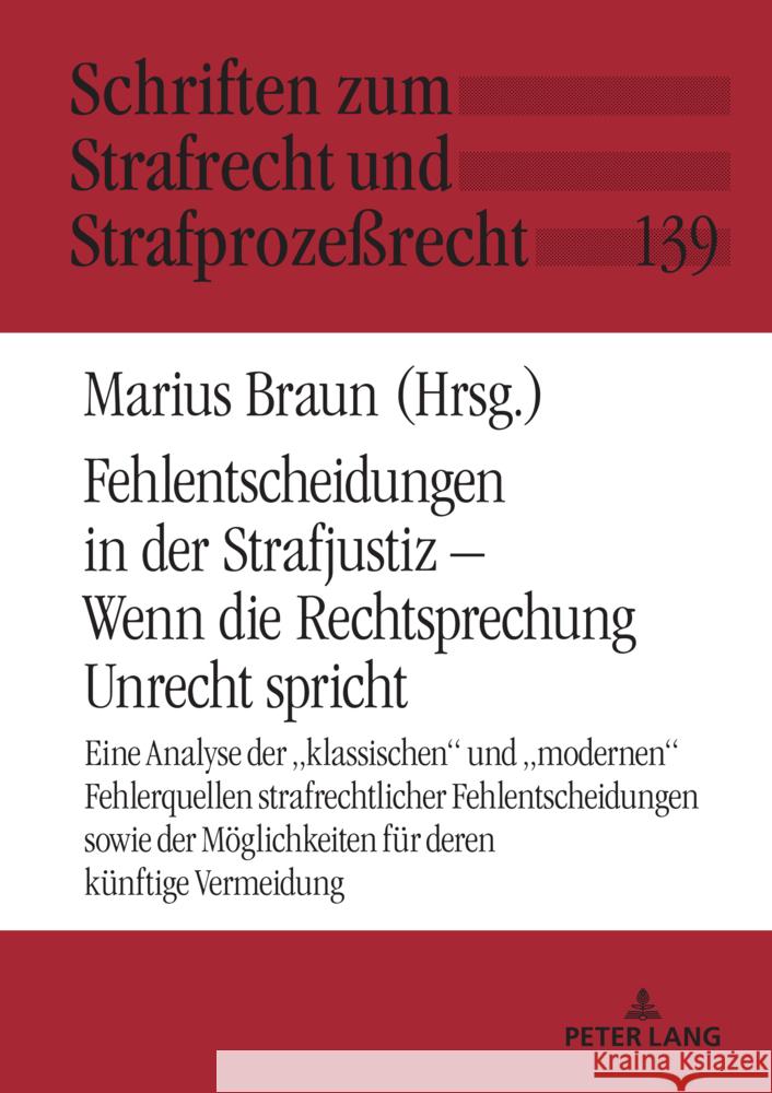 Fehlentscheidungen in der Strafjustiz - Wenn die Rechtsprechung Unrecht spricht Braun, Marius 9783631925225 Peter Lang