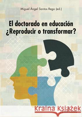 El doctorado en educaci?n: ?Reproducir o transformar? Miguel ?ngel Santo 9783631931400 Peter Lang Gmbh, Internationaler Verlag Der W
