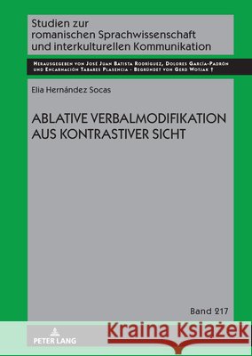 Ablative Verbalmodifikation aus kontrastiver Sicht Jos? Juan Batista Rodr?guez Elia Hern?ndez Socas 9783631931585