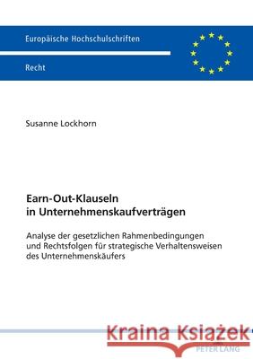 Earn-Out-Klauseln in Unternehmenskaufverträgen Lockhorn, Susanne 9783631935507 Peter Lang