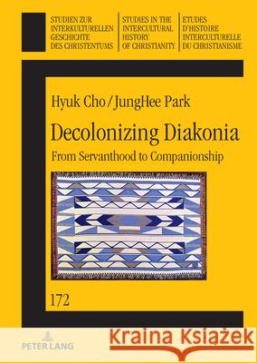 Decolonizing Diakonia Cho, Hyuk, Park, JungHee 9783631937297 Peter Lang
