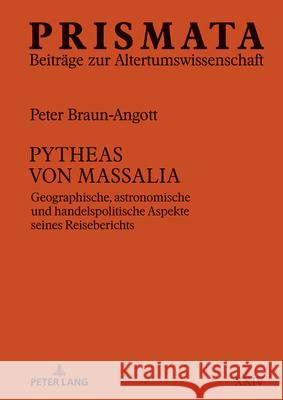 Pytheas von Massalia Braun-Angott, Peter 9783631937853