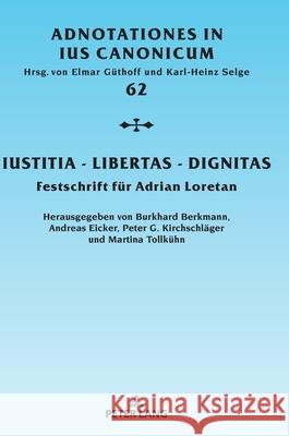 Iustitia - Libertas - Dignitas: Festschrift Fuer Adrian Loretan Elmar G?thoff Burkhard Josef Berkmann Andreas Eicker 9783631941171 Peter Lang Gmbh, Internationaler Verlag Der W