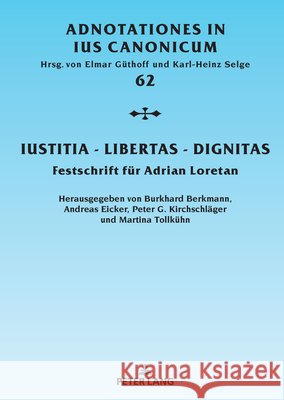 Iustitia - Libertas - Dignitas: Festschrift Fuer Adrian Loretan Elmar G?thoff Burkhard Josef Berkmann Andreas Eicker 9783631941171 Peter Lang Gmbh, Internationaler Verlag Der W
