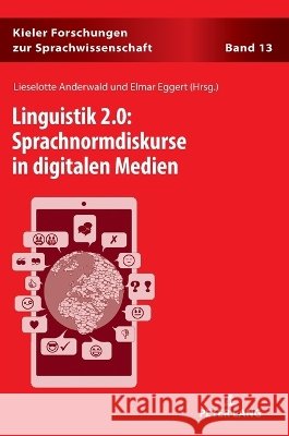 Linguistik 2.0: Sprachnormdiskurse in digitalen Medien Lieselotte Anderwald Elmar Eggert 9783631944998 Peter Lang Gmbh, Internationaler Verlag Der W
