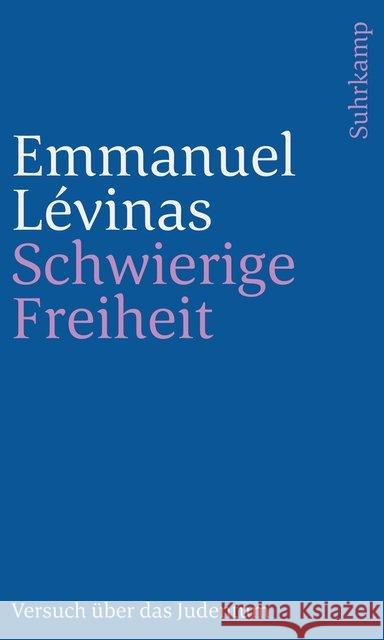 Schwierige Freiheit : Versuch über das Judentum Lévinas, Emmanuel 9783633241125 Jüdischer Verlag im Suhrkamp Verlag