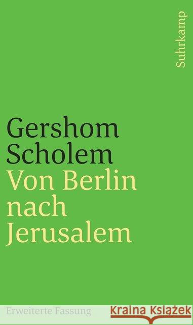 Von Berlin nach Jerusalem : Jugenderinnerungen. Erweiterte Fassung Scholem, Gershom 9783633241767 Jüdischer Verlag im Suhrkamp Verlag