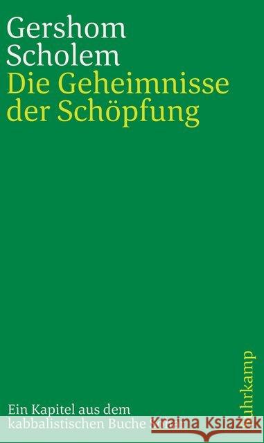 Die Geheimnisse der Schöpfung : Ein Kapitel aus dem kabbalistischen Buche Sohar Scholem, Gershom 9783633241804 Jüdischer Verlag im Suhrkamp Verlag