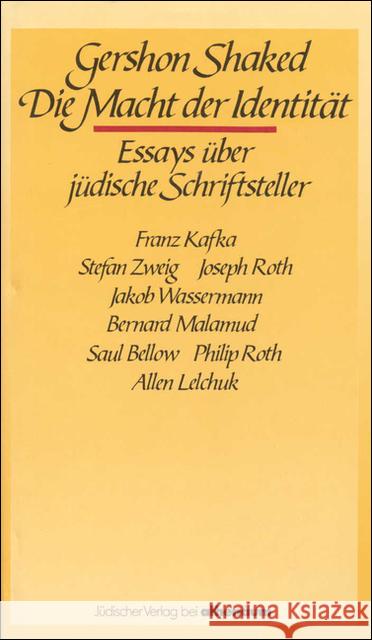 Die Macht der Identität : Essays über jüdische Schriftsteller Shaked, Gershon 9783633540167