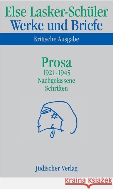 Prosa 1921-1945, Nachgelassene Schriften. Anmerkungen, 2 Tle. Lasker-Schüler, Else Oellers, Norbert Rölleke, Heinz 9783633541669