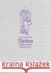 Theben, Vorzugsausg. : Gedichte und Bilder Lasker-Schüler, Else 9783633541799