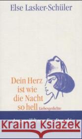 Dein Herz ist wie die Nacht so hell : Liebesgedichte Lasker-Schüler, Else   9783633541829 Jüdischer Verlag