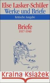 Briefe 1937-1940 Lasker-Schüler, Else Kilcher, Andreas B. Skrodzki, Karl J. 9783633542369