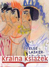 Else Lasker-Schüler, Die Bilder : Katalog zur Ausstellung im Jüdischen Museum, Frankfurt, 2010/11 und in der Nationalgalerie im Hamburger Bahnhof - Museum für Gegenwart, Berlin, 2011 Lasker-Schüler, Else Dick, Ricarda  9783633542468 Jüdischer Verlag