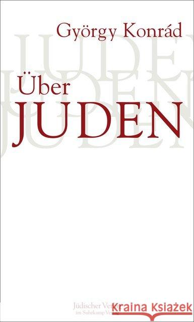 Über Juden : Essays Konrad, György 9783633542604 Jüdischer Verlag