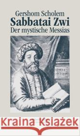 Sabbatai Zwi - Der mystische Messias Scholem, Gershom 9783633542710