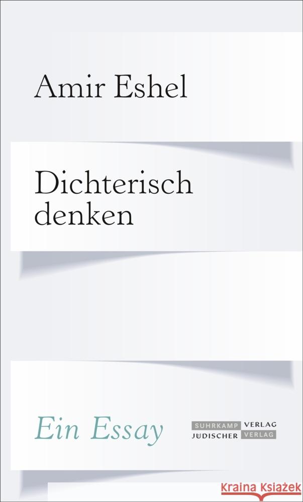 Dichterisch denken Eshel, Amir 9783633543045 Jüdischer Verlag im Suhrkamp Verlag