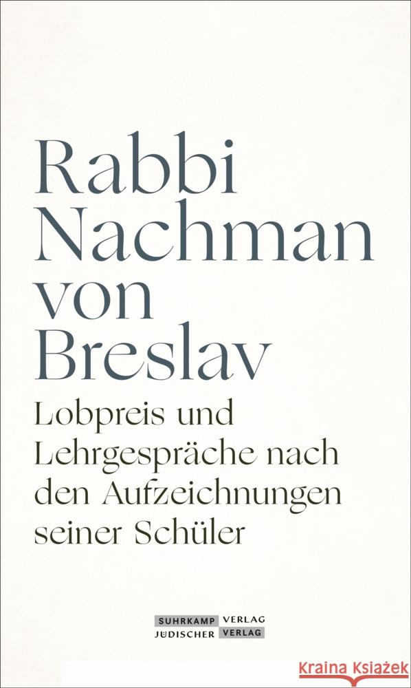 Lobpreis und Lehrgespräche nach den Aufzeichnungen seiner Schüler Nachman, Rabbi von Breslav 9783633543076 Jüdischer Verlag im Suhrkamp Verlag