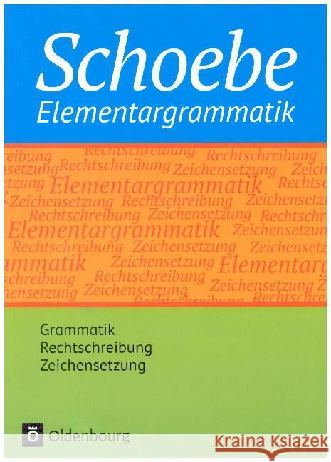 Schoebe® Elementargrammatik : Grammatik Gross, Renate; Schoebe, Gerhard 9783637027015 Oldenbourg Schulbuchverlag