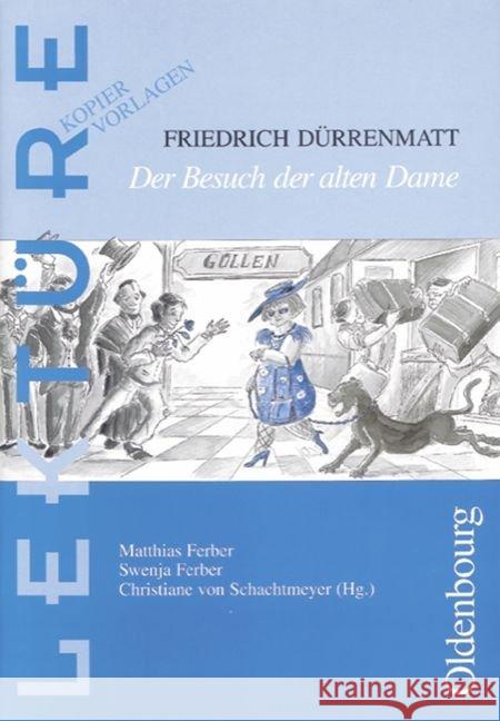 Friedrich Dürrenmatt 'Der Besuch der alten Dame' : Sek.I Ferber, Matthias Ferber, Swenja Dürrenmatt, Friedrich 9783637157873 Oldenbourg Schulbuchverlag