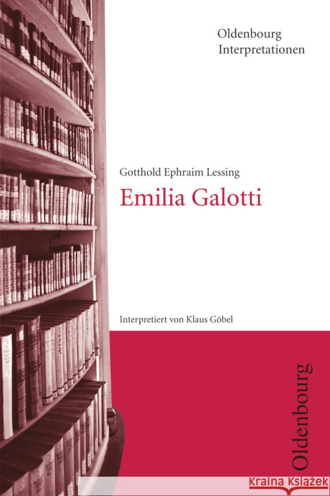 Gotthold E. Lessing 'Emilia Galotti' : Mit Unterrichtshilfen Lessing, Gotthold E. Goebel, Klaus  9783637886247 Oldenbourg Schulbuchverlag