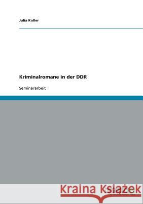 Kriminalromane in der DDR Julia Koller 9783638638029