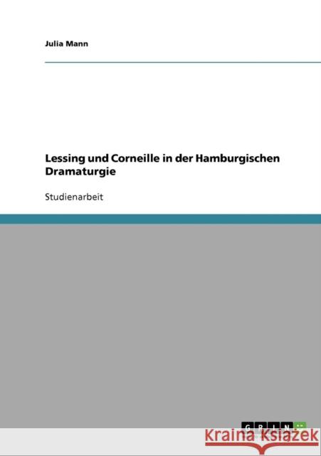 Lessing und Corneille in der Hamburgischen Dramaturgie Julia Mann 9783638641241 Grin Verlag