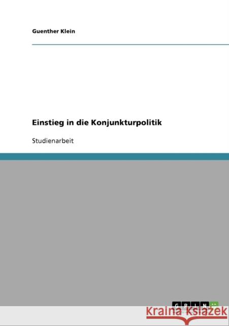 Einstieg in die Konjunkturpolitik Guenther Klein 9783638641319 Grin Verlag