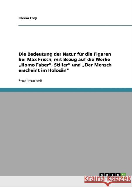 Die Bedeutung der Natur für die Figuren bei Max Frisch, mit Bezug auf die Werke 