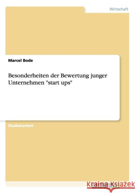 Besonderheiten der Bewertung junger Unternehmen start ups Marcel Bode 9783638643092 Grin Verlag