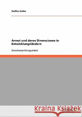 Armut und deren Dimensionen in Entwicklungsländern Steffen Knabe 9783638645188 Grin Verlag