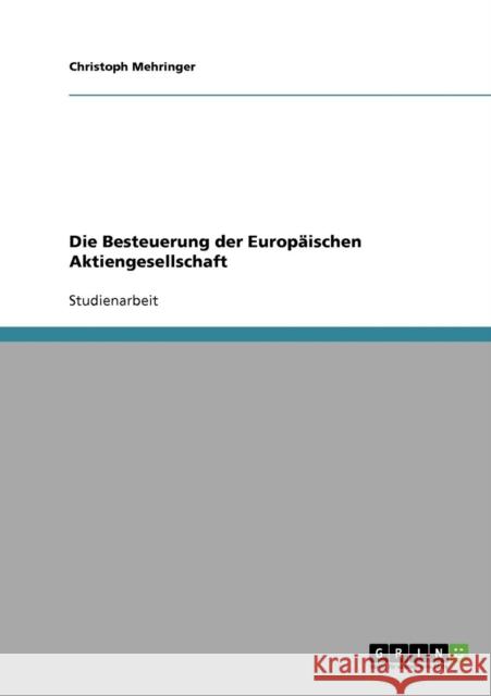 Die Besteuerung der Europäischen Aktiengesellschaft Mehringer, Christoph 9783638645737 Grin Verlag