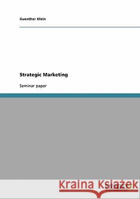 Strategic Marketing Guenther Klein 9783638646482 Grin Verlag